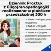 Dziennik Praktyk z Oligofrenopedagogiki z uwzględnieniem ucznia ze spektrum Autyzmu – 300 godzin w przedszkolu